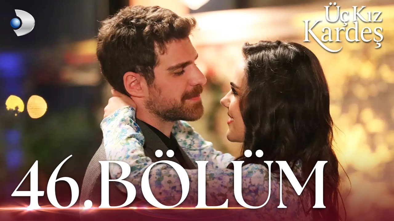 Üç Kız Kardeş 46. Bölüm - Full Bölüm