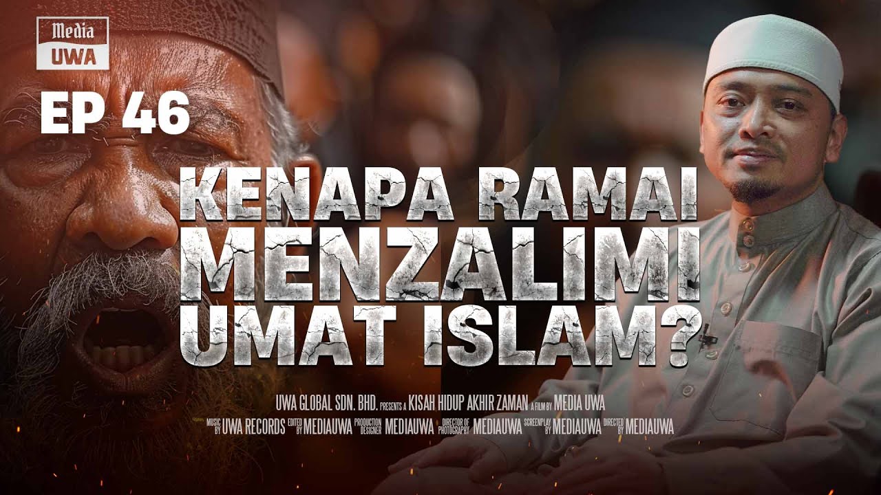 Akhir Zaman - Kenapa Ramai Yang Menzalimi Umat Islam? [Ep. 46] | Ustaz Wadi Annuar