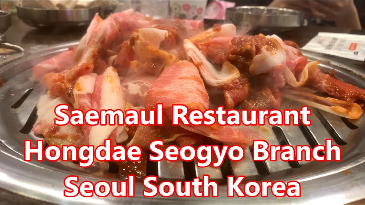 Saemaul Restaurant Hongdae: The BEST Spicy Pork BBQ in Seoul?