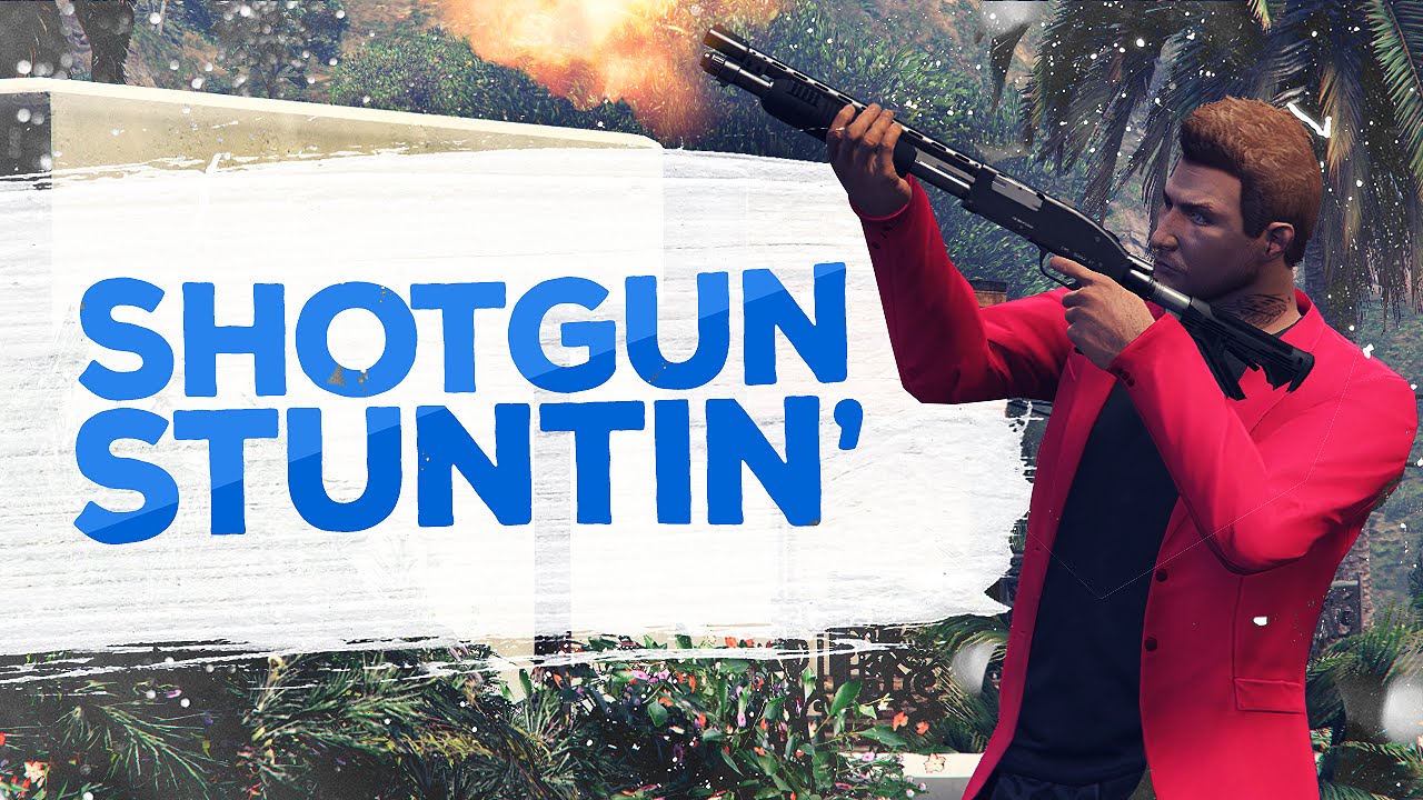 SHOTGUN STUNTIN' - GTA 5 Funny Moments