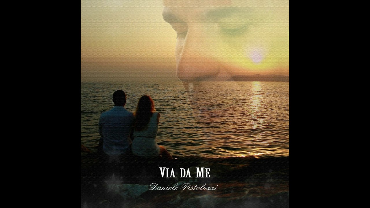 Daniele Pistolozzi - Via da Me (Official Lyrics Video)