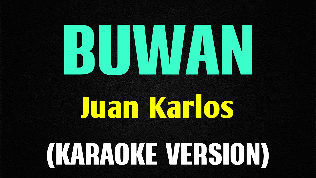 BUWAN - Juan Karlos (Karaoke Version)
