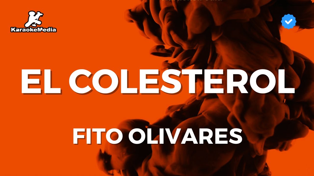 Fito Olivares - El colesterol (Karaoke)
