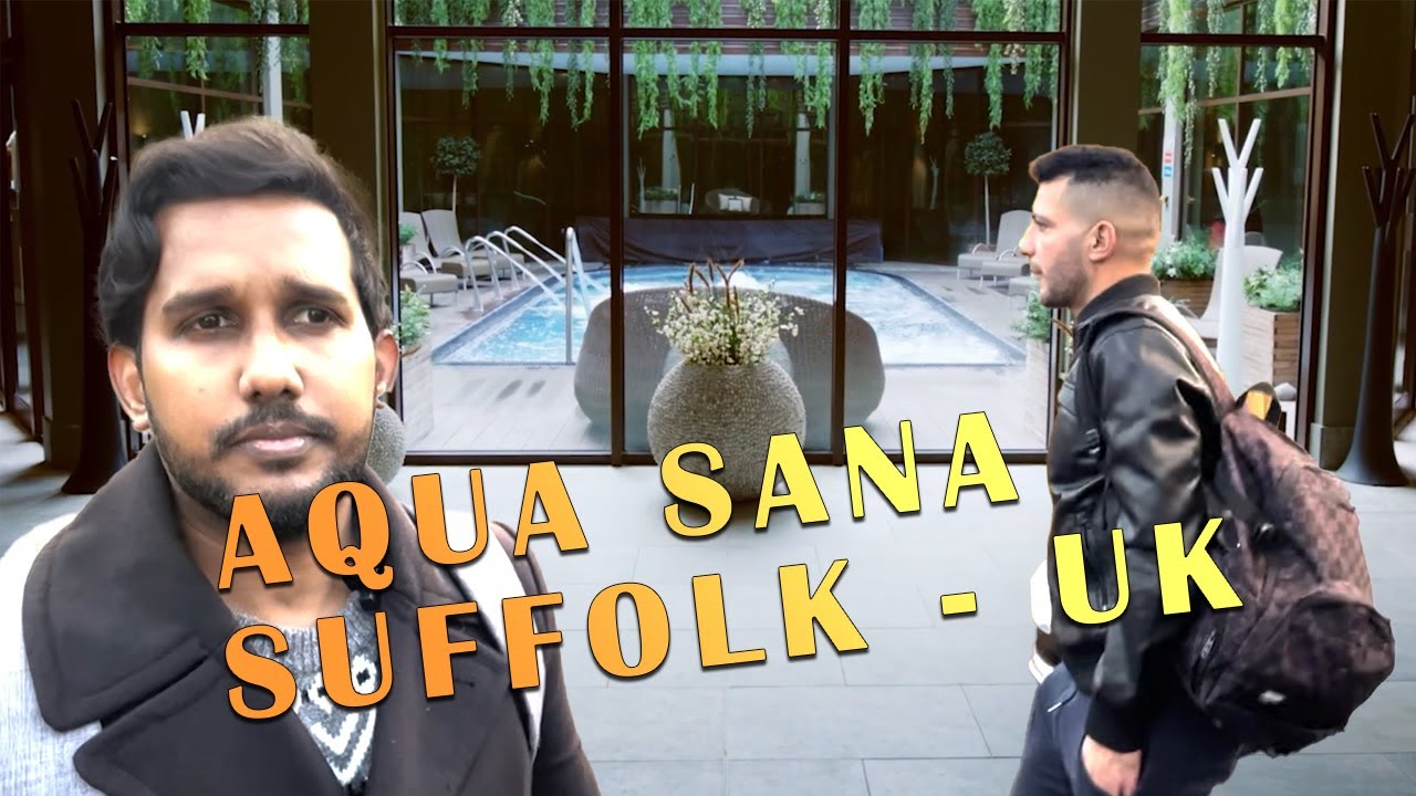 Aqua Sana Suffolk  - United Kingdom │Praza Vlogs 04