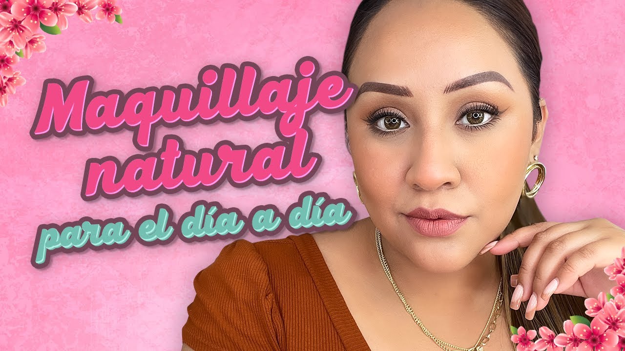 Maquillaje natural para el día a día | Astrid Cerna
