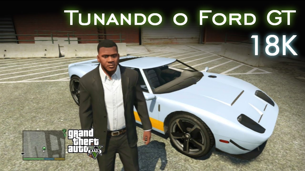 Tunando o Ford GT | 18K Inscritos! [PT-BR]