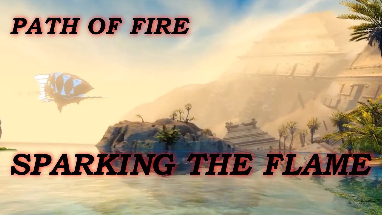 GW2 - Path of Fire - Part 1 - Sparking the Flame