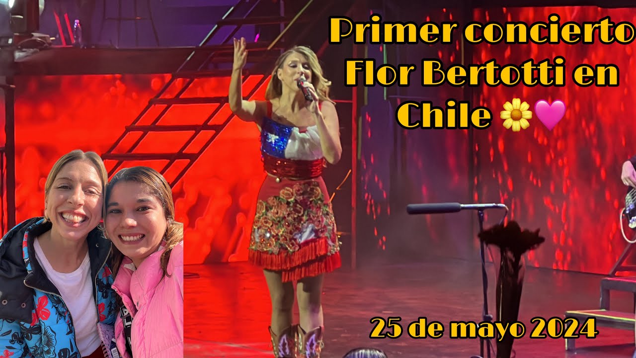 1er Concierto FLOR BERTOTTI en Chile 💖🌼 #concierto #florbertotti