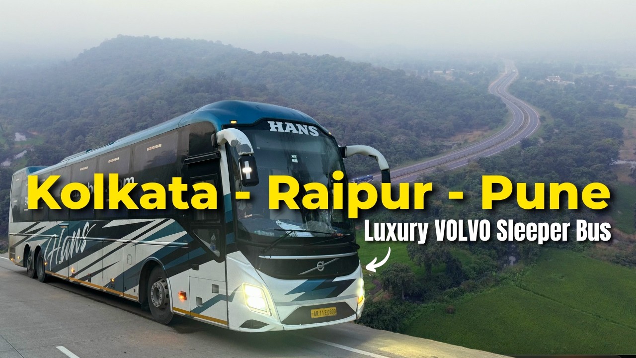 KOLKATA to RAIPUR in HANS VOLVO 9600 Sleeper | Scenic Bus journey in Chattisgarh | Kolkata to Pune