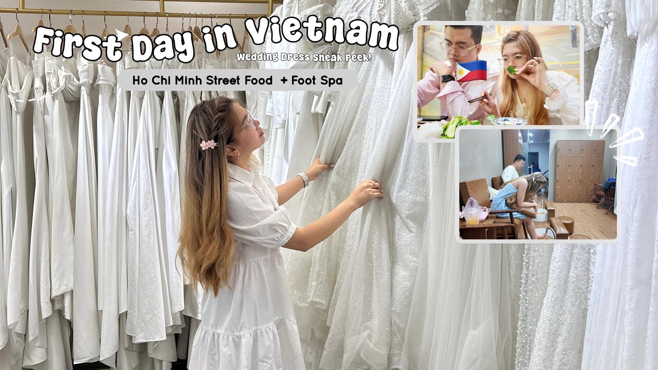 🇻🇳 VLOG: First Day in Ho Chi Minh! Wedding Dress Sneak Peek + Street Food & Foot Spa | Juneth Gomez