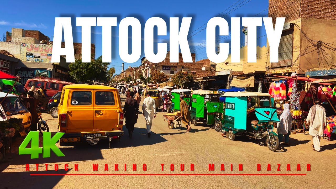 🇵🇰 Attock Main Bazaar Walk Visit || City Life of Attock || Amazing Visit || #4k 60fps Video