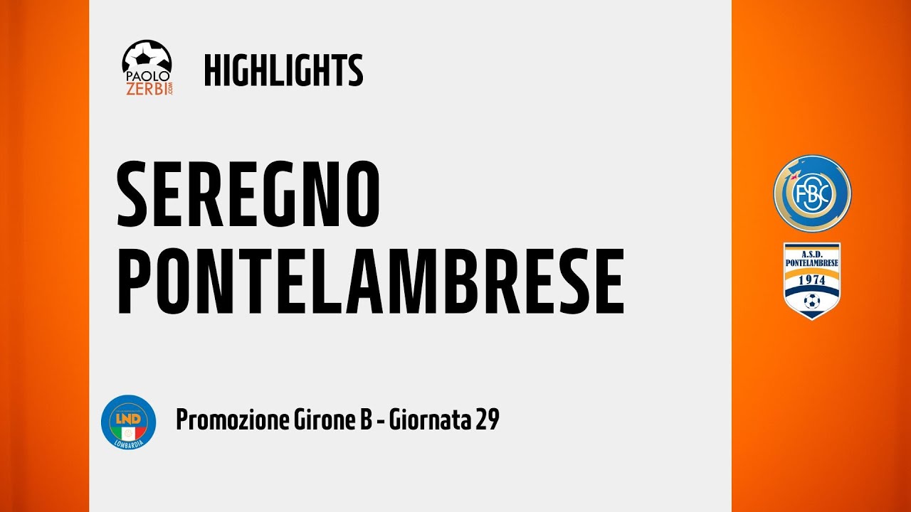 [HIGHLIGHTS] Promozione Girone B 24/25 - Day 29 - Seregno - Pontelambrese