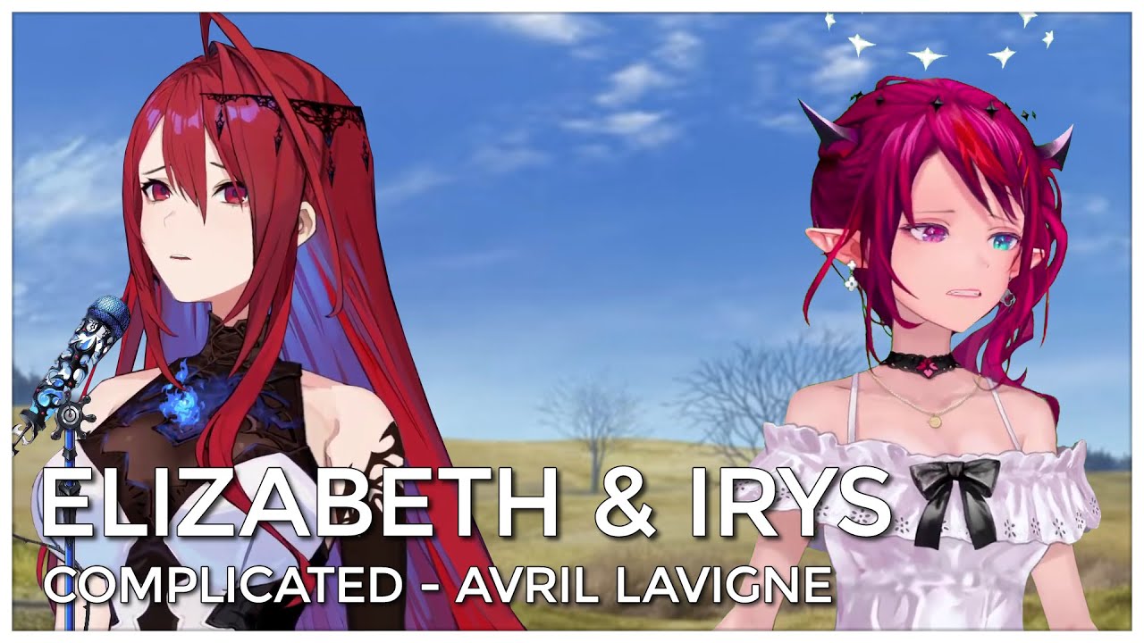 Complicated (Mashup Edit/Duet Mix) - Elizabeth Rose Bloodflame & IRyS
