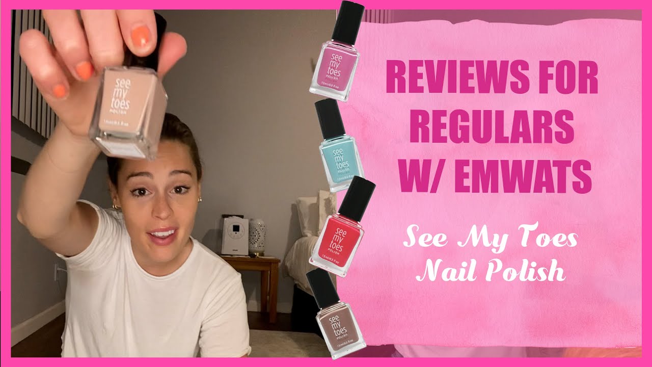 Reviews for Regulars W/ EmWats - See My Toes Nail Polish
