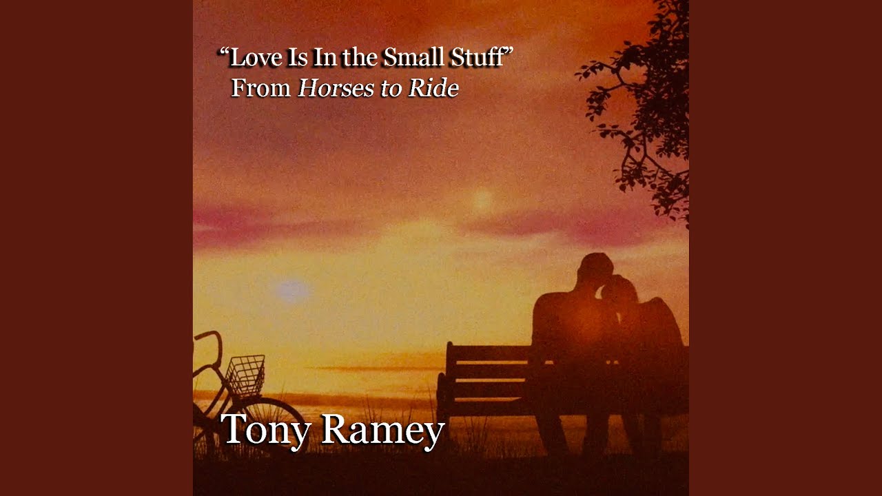 Love Is in the Small Stuff