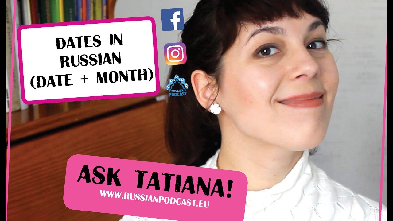 📅 Dates in Russian 1 - Ask Tatiana!