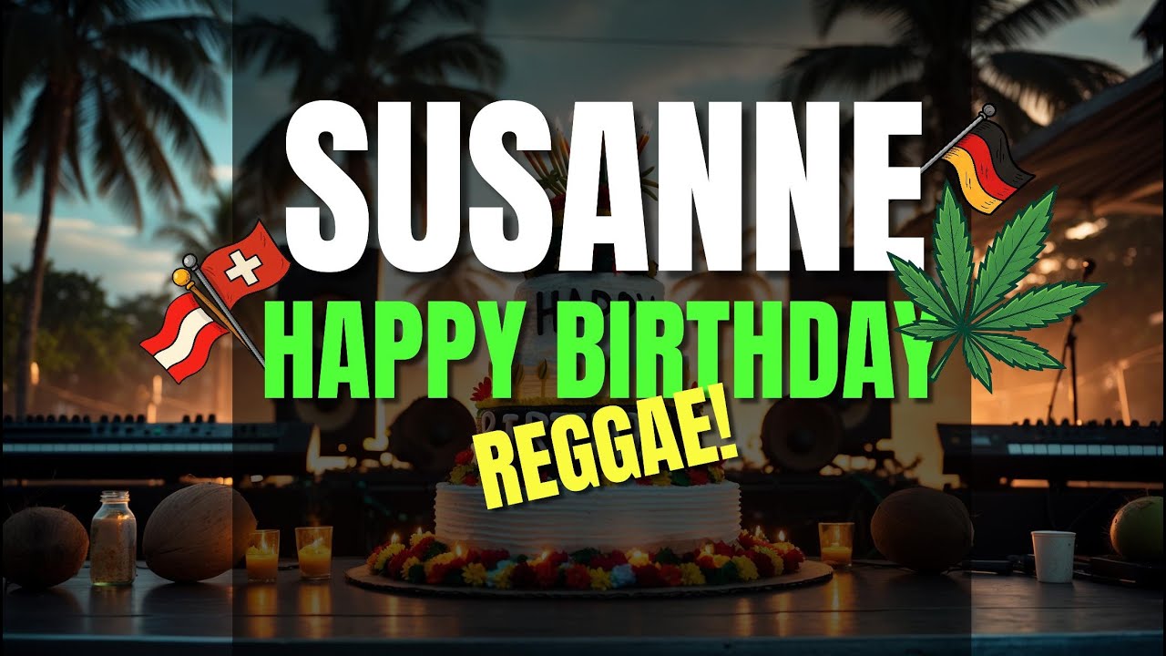 🎶 Susanne hat Geburtstag! - Reggae Birthday Vibes mit Sonne, Groove & Feelgood Sound🌞🌴