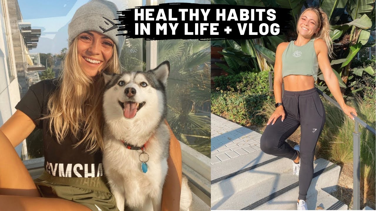 HEALTHY HABITS in my life + VLOG