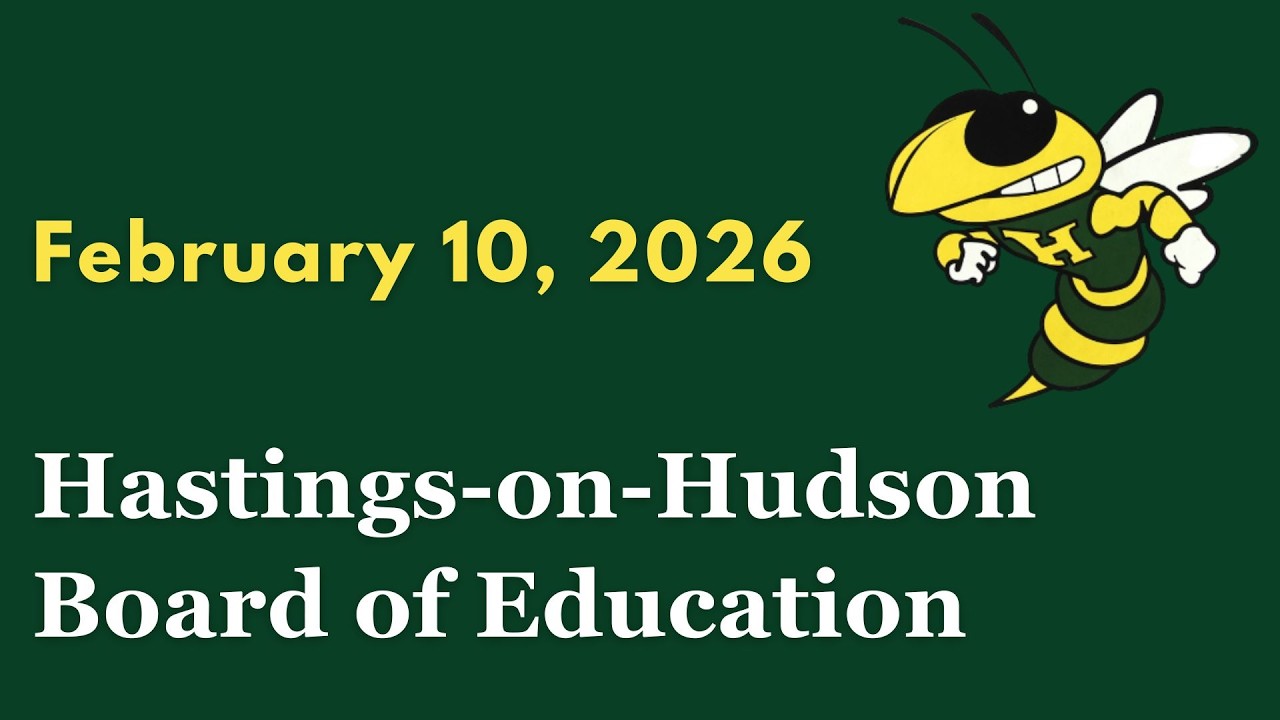 Hastings on Hudson Board of Education Meeting February 10, 2026