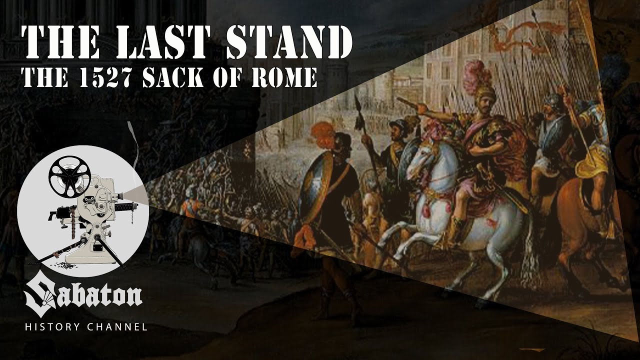 The Last Stand &ndash; The 1527 Sack of Rome &ndash; Sabaton History 044 [Official]