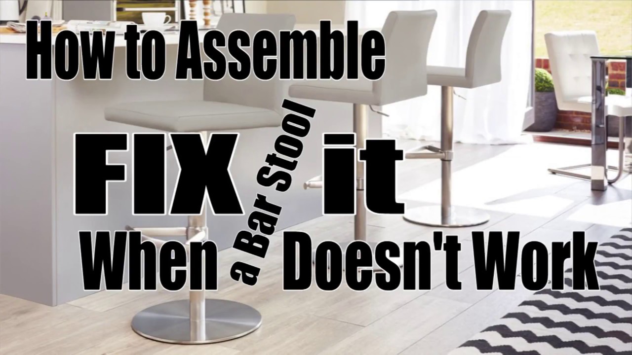 How To Assembly  and How to check a bar stool if the hydraulic doesn't work