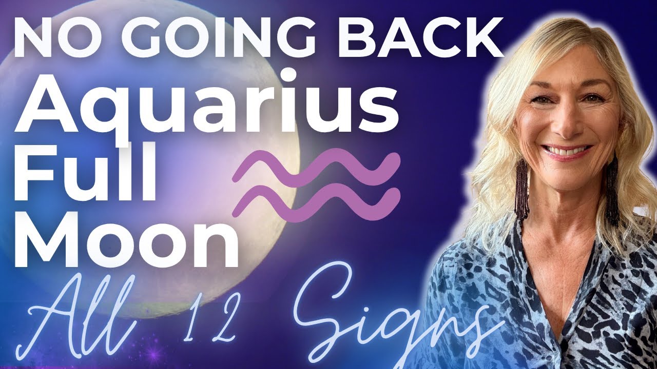 Aquarius Full Moon ♒️  Karmic Tests, Truths Revealed, Awakening! No More Settling!✨All Signs✨