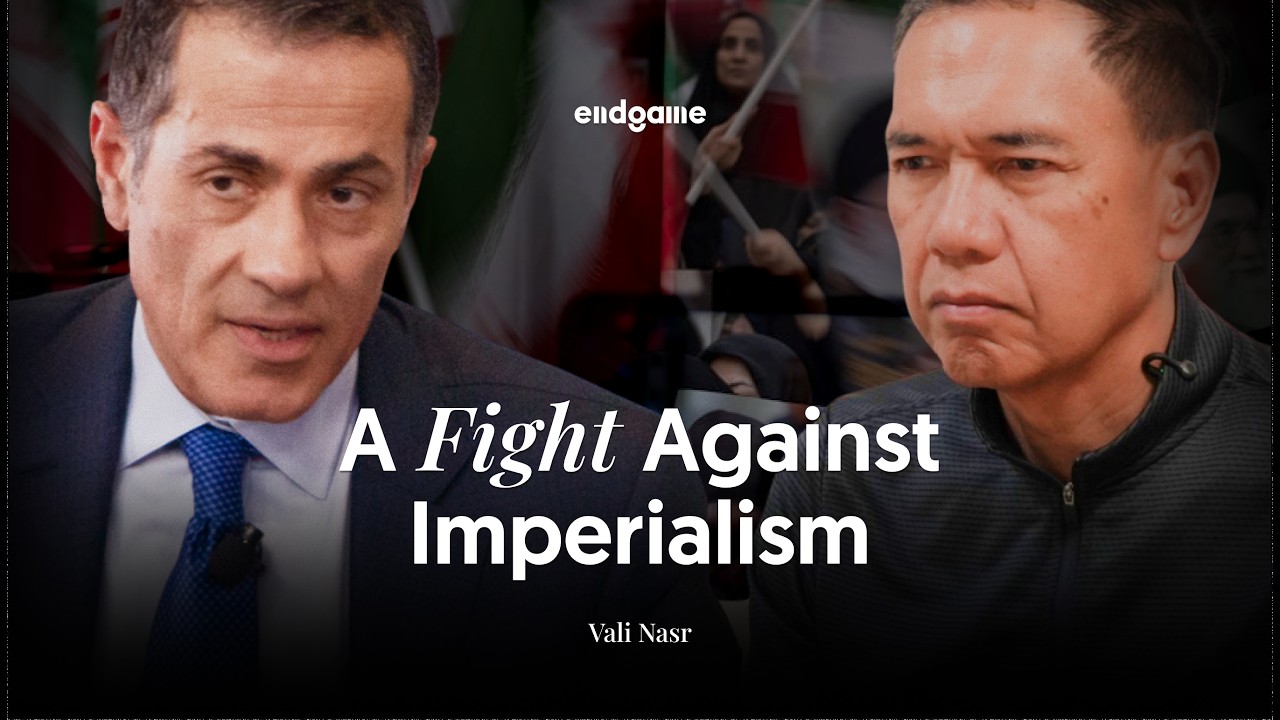 Why This War Could Be a &ldquo;Turning Point&rdquo; for the Global Order - Vali Nasr | Endgame #261