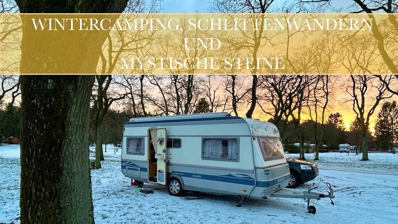 Wintercamping, Schlittenwandern und mystische Steine - Mit dem Wohnwagen in den Teutoburger Wald