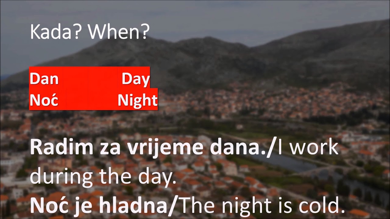 HOW TO SPEAK BOSNIAN   Today, Tomorrow, Yesterday