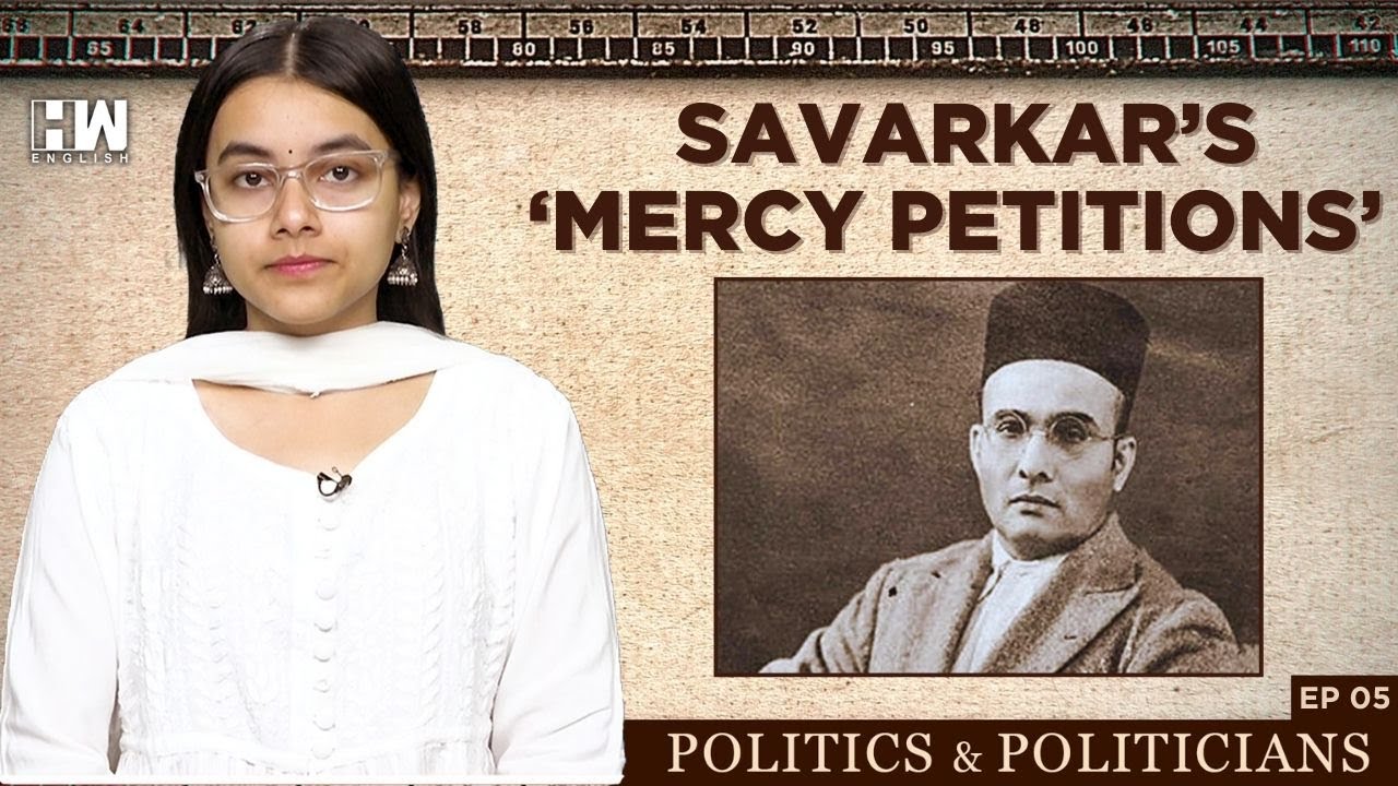 What History Says About VD Savarkar&rsquo;s Mercy Petitions To The British