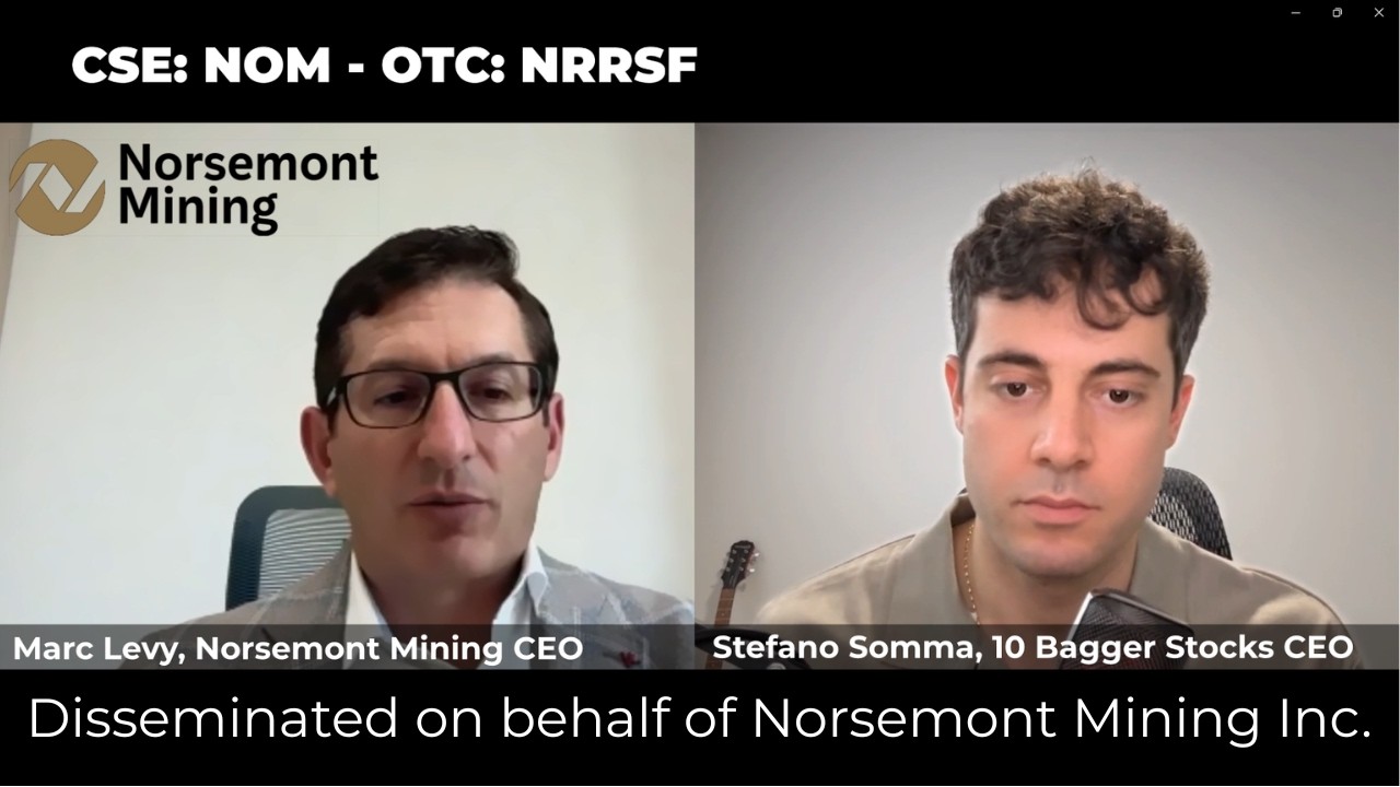 NORSEMONT MINING - Interview with CEO Marc Levy - 10 Bagger Stocks Corporation - Sponsored Content