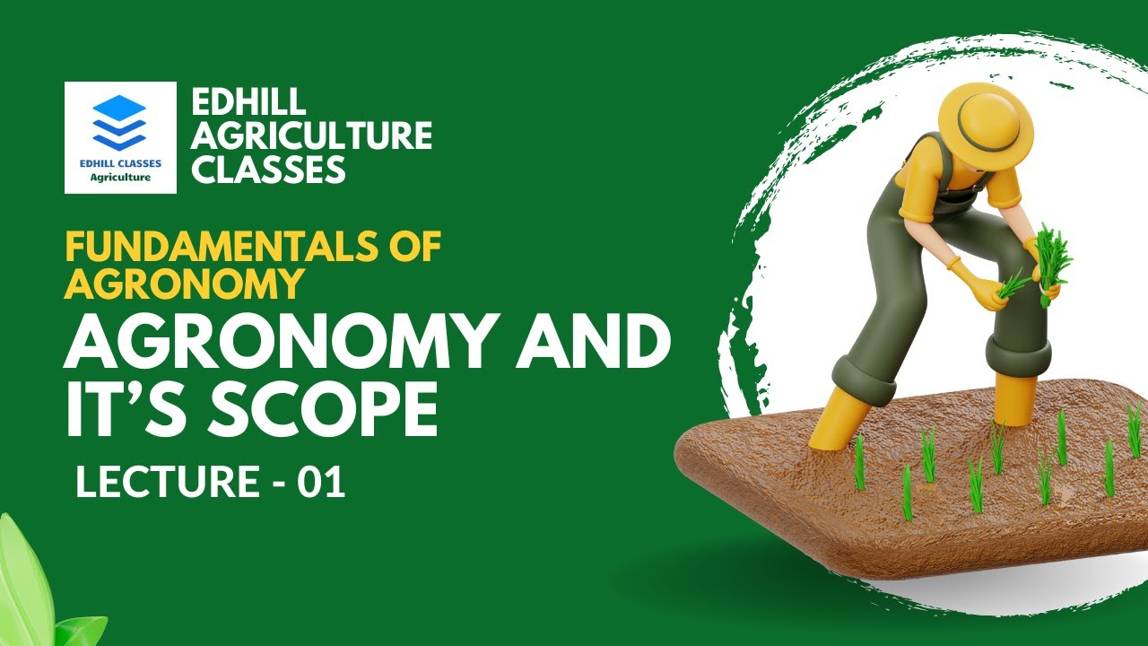 Lecture 1 : Agronomy and it&rsquo;s scope (Fundamentals of Agronomy)