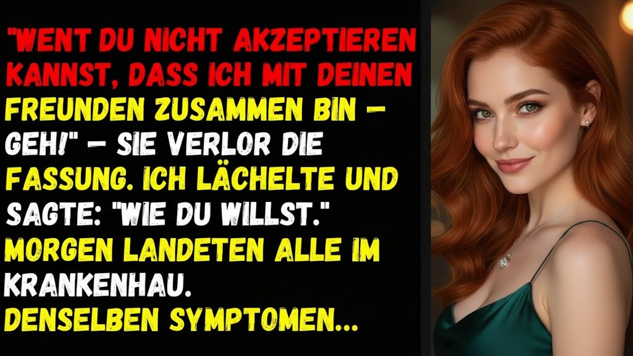 ⚡ Wenn du nicht akzeptieren kannst, dass ich mit deinen Freunden zusammen bin — geh!⚡
