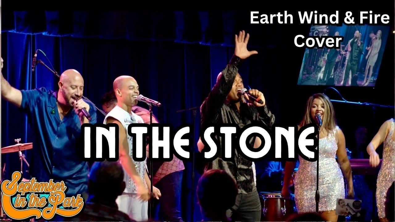 IN THE STONE - September In The Park (Earth Wind & Fire Cover)