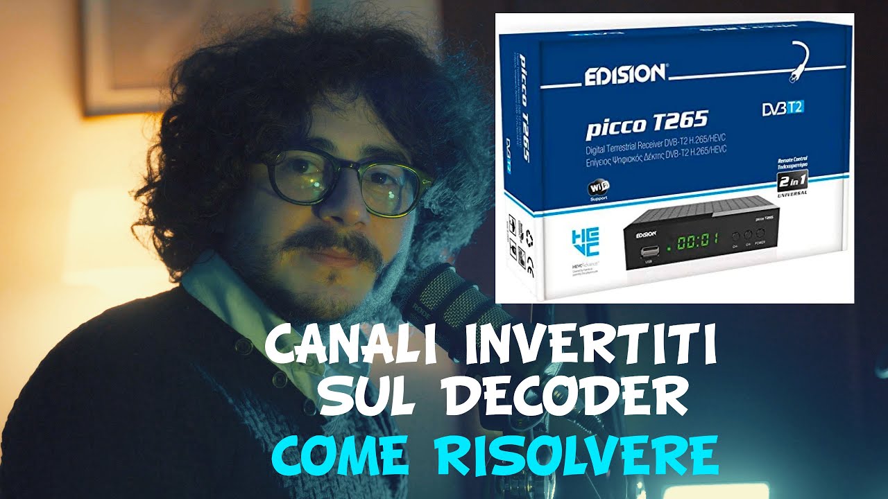 come RISOLVERE il PROBLEMA dei CANALI INVERTITI del DECODER EDISON PICCO T265+ - DVB-T2