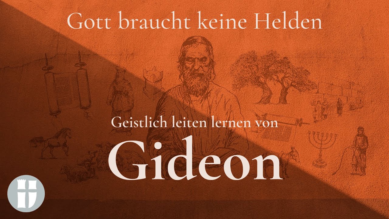 Gott braucht keine Helden – geistlich leiten lernen von Gideon | Predigt | Philippus Gemeinde