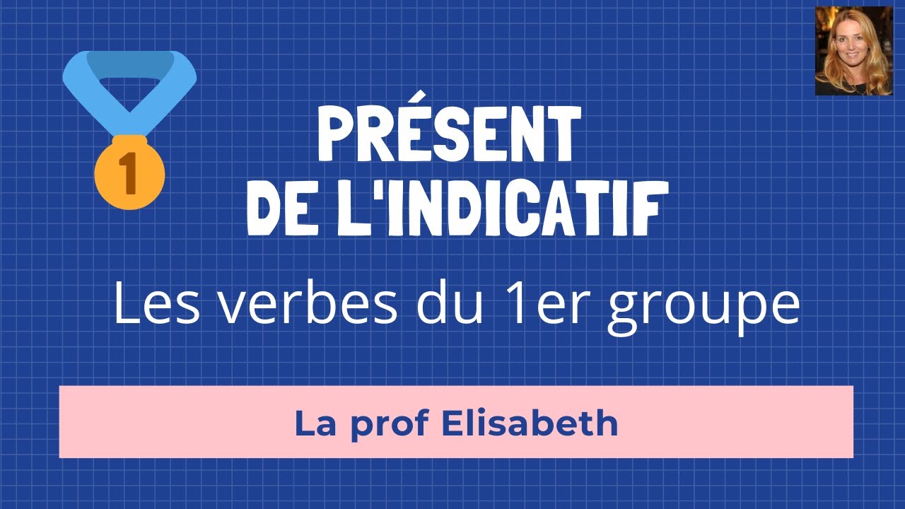 Les verbes du 1er groupe en fran&ccedil;ais. Niveau A1