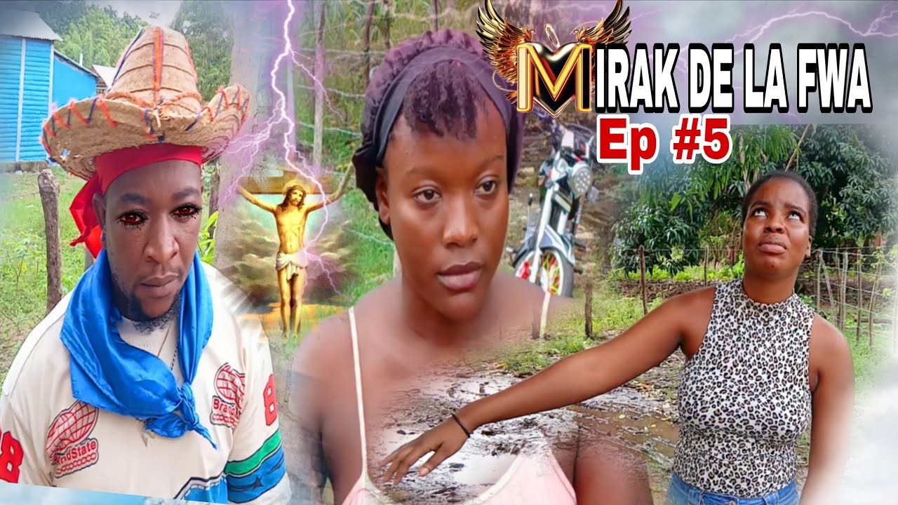 MIRAK DE LA FWA Epizod #5 SONDJI M.D.L. PRODUCTIONS