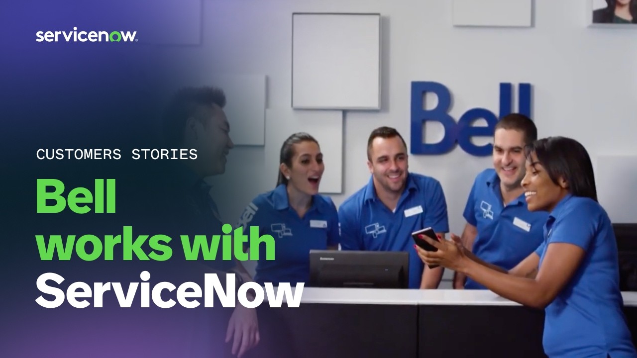 Bell puts the &lsquo;wow&rsquo; in Customer Experience with ServiceNow (Main)