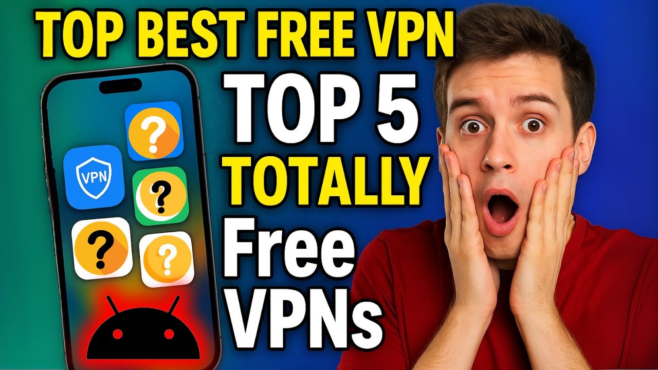 Top 5 Best Free VPN for Android | No Ads, No Limits