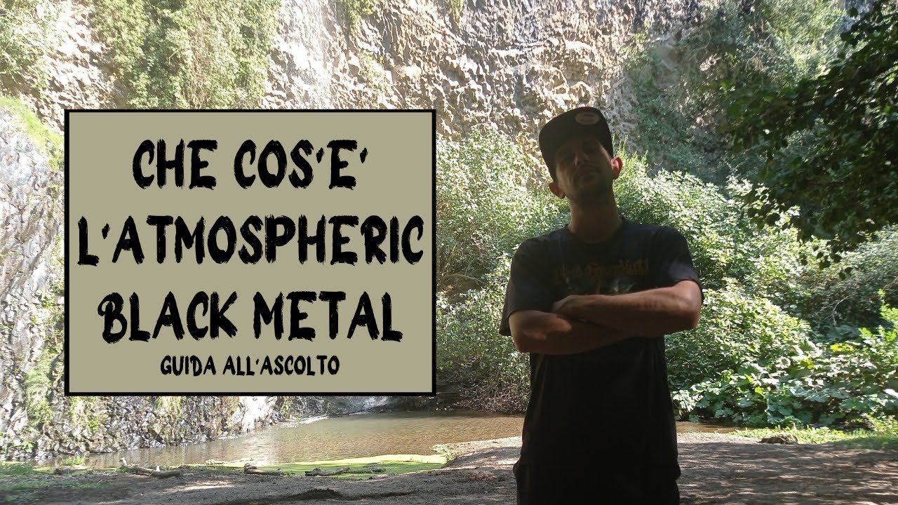 Che cos'&egrave; l'atmospheric black metal - Guida all'ascolto