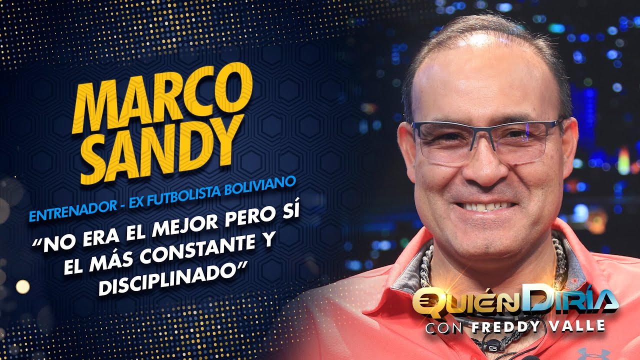 MARCO SANDY | FUTBOLISTA | DIRECTOR TÉCNICO | MUNDIAL 1994 | BIGOTÓN | COCHABAMBA | BOLÍVAR | QD