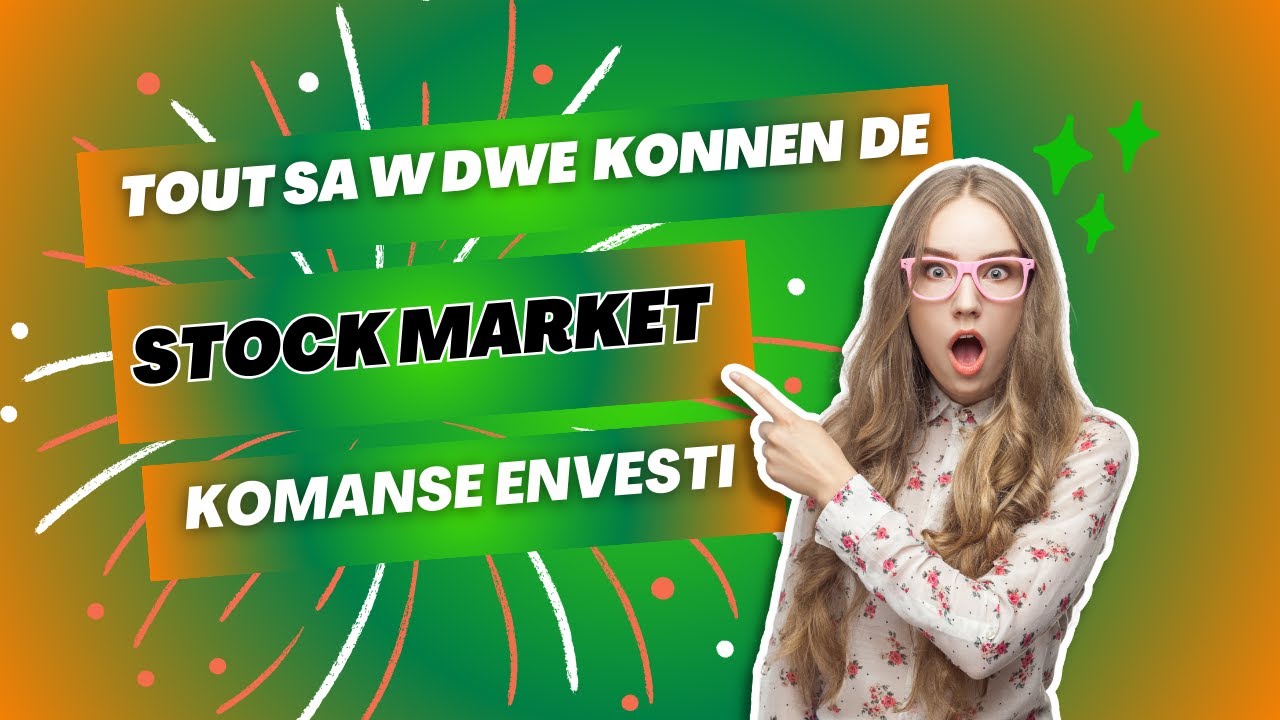 Kisa stock market la ye - Tout sa w dwe konnen de stock market la