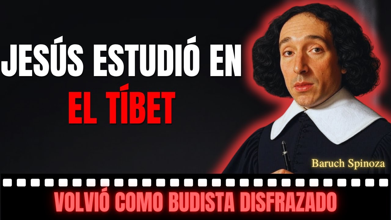 SPINOZA DESCUBRIÓ EL ARCHIVO PERDIDO: JESÚS ESTUDIÓ 18 AÑOS EN TÍBET Y REGRESÓ COMO BUDISTA