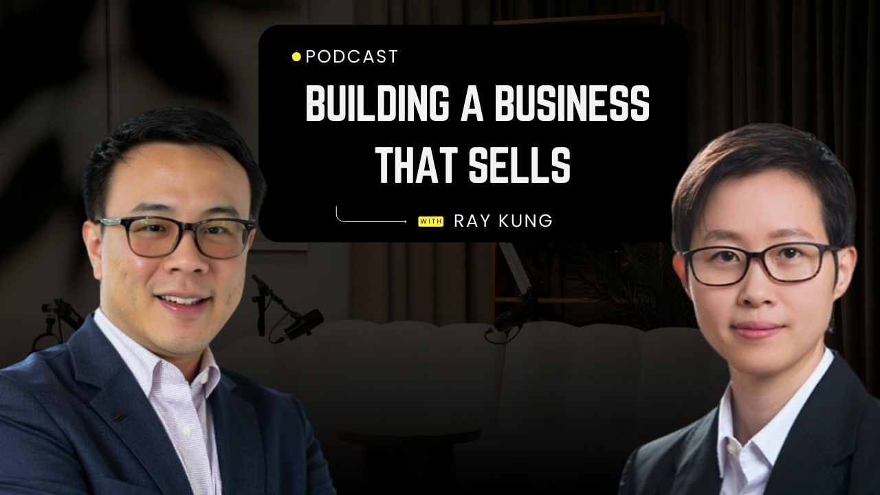Podcast with Ray Kung: Building a Business That Sells