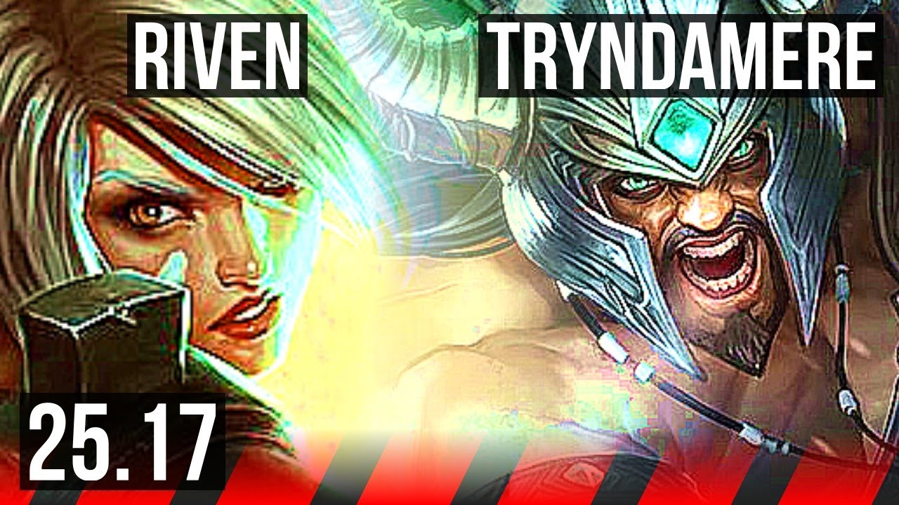 RIVEN vs TRYNDAMERE (TOP) | Quadra, 8 solo kills, 43k DMG, Dominating | EUW Master | 25.17