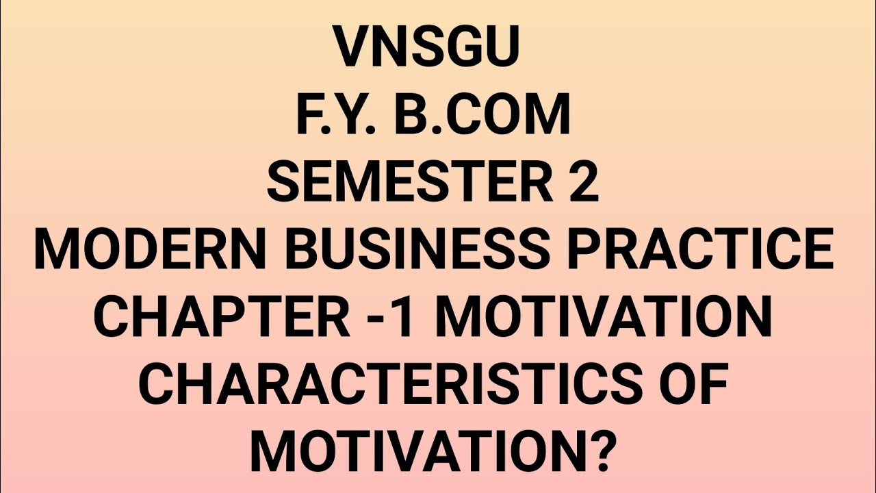 Characteristics of Motivation|F.Y.B.com Sem-2| Modern Business Practice|VNSGU|  @agstudywithfriends 