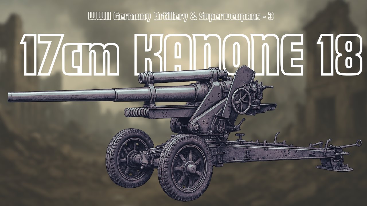 The 170mm K18 &ndash; Nazi Germany&rsquo;s Long-Range Tank Killer