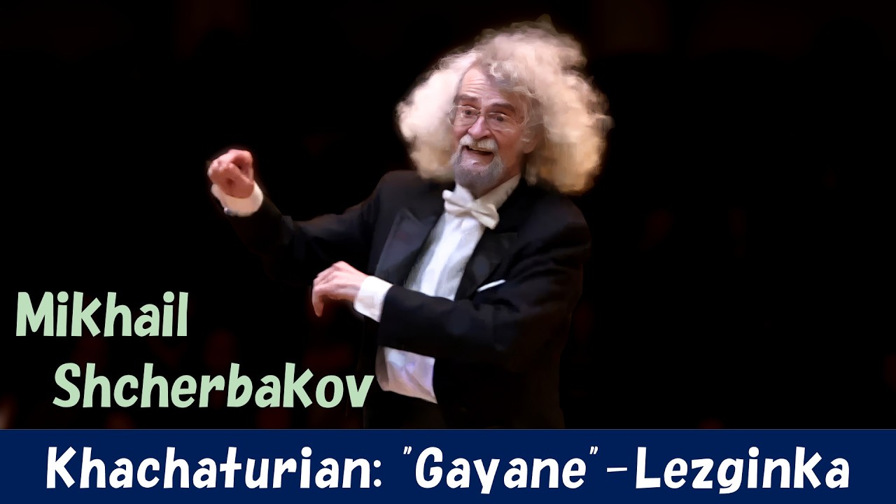 [Mikhail Shcherbakov] Aram Khachaturian: Lezginka, from ballet 