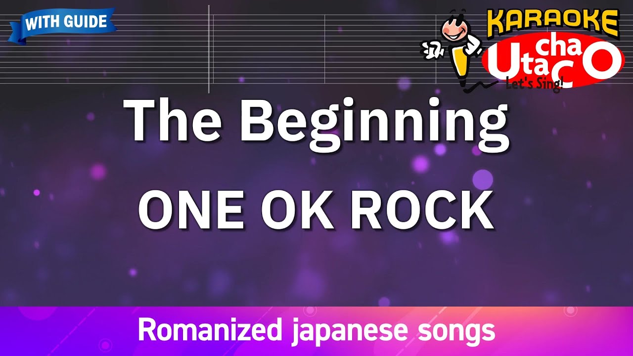 The Beginning – ONE OK ROCK (Romaji Karaoke with guide)